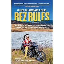 Rez Rules: My Indictment of Canada's and America's Systemic Racism